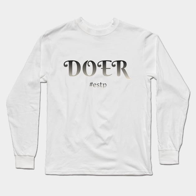 ESTP Doer Long Sleeve T-Shirt by coloringiship